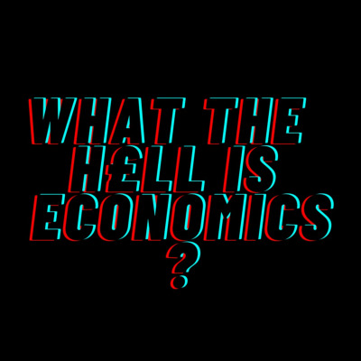 Podcast: What The H£ll Is Economics? Episode 1 – The Edinburgh Fringe
